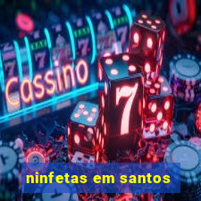 ninfetas em santos